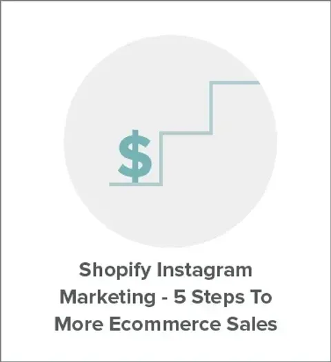 [Shopify Instagram Marketing] 5 Steps To More Ecommerce Sales