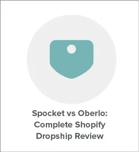 Spocket vs Oberlo: Complete Shopify Dropship Review