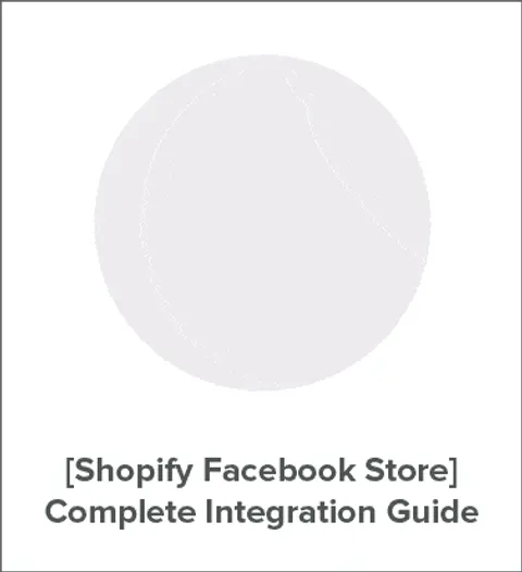 [Shopify Facebook Store] Complete Integration Guide