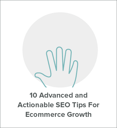 10 [Advanced and Actionable] SEO Tips For Ecommerce Growth - AcquireConvert